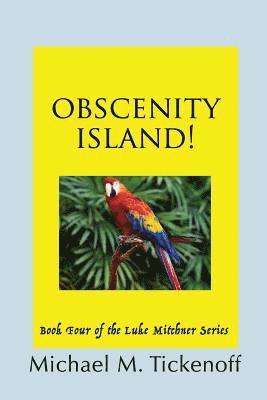 bokomslag Obscenity Island!: Book Four of The Luke Mitchner Series