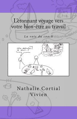 L'étonnant voyage vers votre bien-être au travail: La voie du coach 1