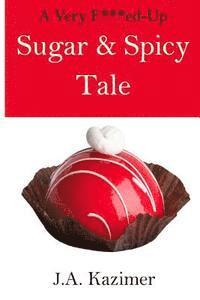 bokomslag A Very F***ed-Up Sugar & Spicy Tale: A Mother Hubbard Mystery Novella