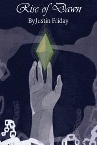 Justin Edward Friday - Rise of Dawn: Book One of the Rise of Dawn Quadrilogy, Häftad