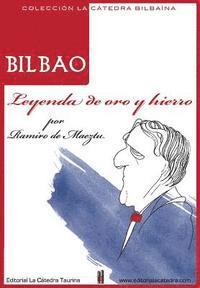 Bilbao. Leyenda de oro y hierro 1