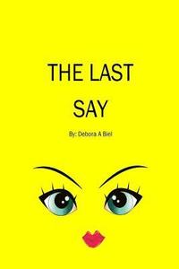 bokomslag The Last Say: The Last Say