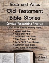 bokomslag Trace and Write: Old Testament Bible Stories: Cursive Handwriting Practice Workbook