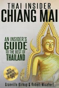 bokomslag Thai Insider: Chiang Mai: An Insider's Guide to the Best of Thailand
