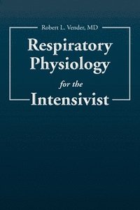 bokomslag Respiratory Physiology for the Intensivist