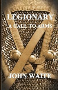 bokomslag Legionary: A Call to Arms