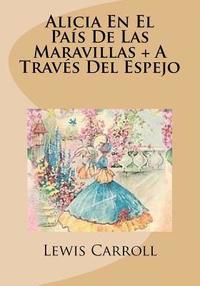 bokomslag Alicia En El Pais De Las Maravillas + A Traves Del Espejo