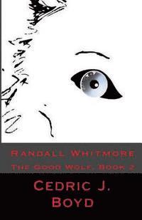 bokomslag Randall Whitmore: The Good Wolf, Book 2