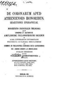 bokomslag De coronarum apud Atheniensis honoribus, quaestiones epigraphicae