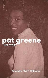 Pat Greene: Her Story... 1