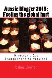 bokomslag Aussie Blogger 2015-16: Feeling the global hurt: Director's Cut (comprehensive version)