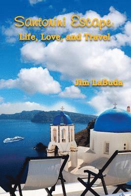 bokomslag Santorini Escape: Life, Love, and Travel