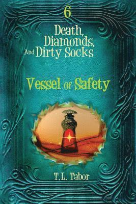 bokomslag Vessel Of Safety: Death, Diamonds, And Dirty Socks: Book 6
