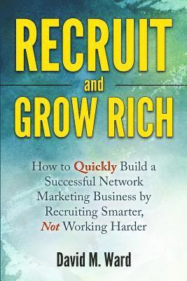 Recruit and Grow Rich 1