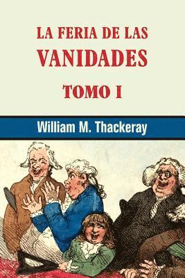 bokomslag La feria de las vanidades (tomo 1)