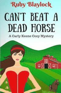 Ruby Blaylock - Can't Beat A Dead Horse: A Carly Keene Cozy Mystery, Häftad