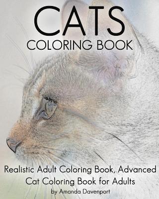 Cats Coloring Book: Realistic Adult Coloring Book, Advanced Cat Coloring Book for Adults 1