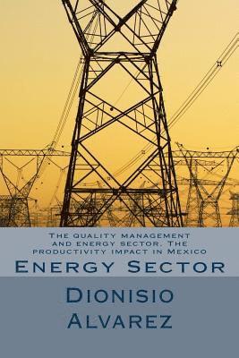 The quality management and energy sector. The productivity impact in Mexico: Energy Sector 1