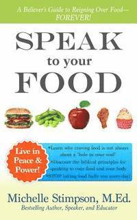 bokomslag Speak to Your Food: A Believer's Guide to Reigning Over Food