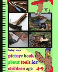 bokomslag Today I Show: picture book about tools for children age 4-9