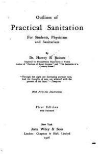 Harvey Brown Bashore - Outlines of practical sanitation, for students, physicians and sanitarians, Häftad