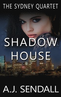 A J Sendall, A. J. Sendall, A.J. Sendall - Shadow House, Häftad