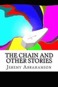 The Chainand Other Stories: Collection of Writings 1