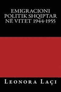bokomslag Emigracioni Politik Shqiptar Ne Vitet 1944-1955