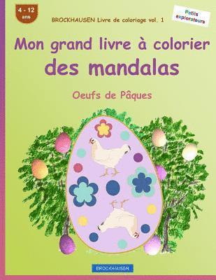 bokomslag BROCKHAUSEN Livre de coloriage vol. 1 - Mon grand livre à colorier des mandalas: Oeufs de Pâques