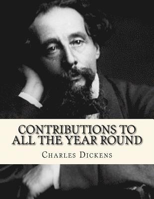 Charles Dickens, Jhon La Cruz - Contributions to All The Year Round, Häftad
