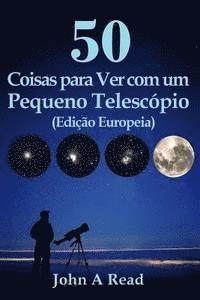 bokomslag 50 Coisas para Ver com um Pequeno Telescópio (Edição Europeia)