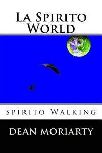 bokomslag La Spirito World: Spirito Walking