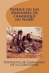 bokomslag Patrice ou Les pionniers de l'Amerique du Nord