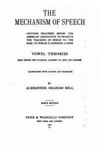 Alexander Graham Bell - The Mechanism of Speech, Häftad