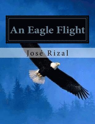 An Eagle Flight: a filipino novel adapted from Noli me tangere 1