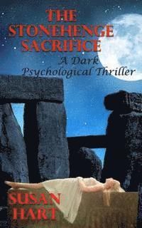 Susan Hart - The Stonehenge Sacrifice: A Dark Psychological Thriller, Häftad