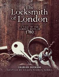 bokomslag The Locksmith of London: A Tale of the Gordon Riots of 1780