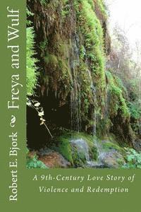 Freya and Wulf: A 9th-Century Love Story of Violence and Redemption
