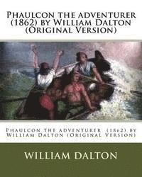 bokomslag Phaulcon the adventurer (1862) by William Dalton (Original Version)