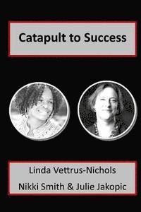Nikki Smith, Julie Jakopic - Catapult to Success, Häftad