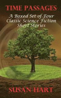 Time Passages: A Boxed Set of Four Classic Science Fiction Short Stories