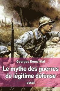 bokomslag Le mythe des guerres de légitime défense