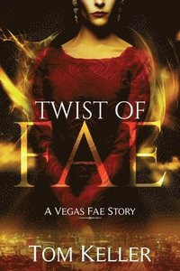 bokomslag Twist of Fae: A Vegas Fae Story