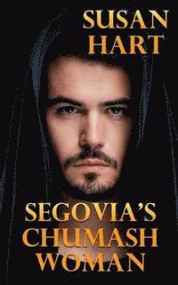 bokomslag Segovia's Chumash Woman: A Historical Romance