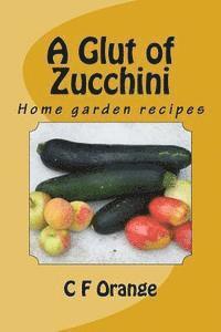 bokomslag A Glut of Zucchini