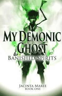bokomslag My Demonic Ghost #1: Banished Spirits