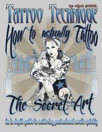 bokomslag Tattoo technique (How to actually tattoo): The Secret Art