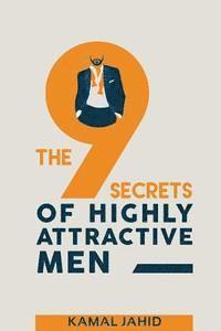 bokomslag The 9 Secrets of Highly Attractive Men