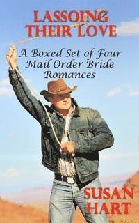 bokomslag Lassoing Their Love: A Boxed Set of Four Mail Order Bride Romances