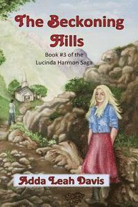 bokomslag The Beckoning Hills: Book #3 of the Lucinda Harmon saga